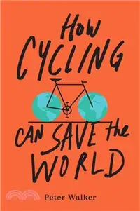 在飛比找三民網路書店優惠-How Cycling Can Save the World