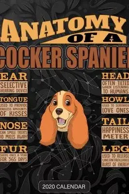 Anatomy Of A Cocker Spaniel: Cocker Spaniel 2020 Calendar - Customized Gift For Cocker Spaniel Dog Owner