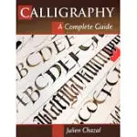 CALLIGRAPHY: A COMPLETE GUIDE