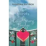 THE SECRETS OF LOVE STORY BRIDGE