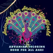 Animals from Around the World: An Advanced Coloring Book for All Ages by Kailyn