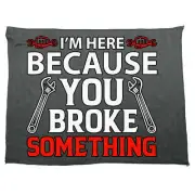 Im Here Because You Broke Something Mechanic V2 Colour Microfiber Sports Towel