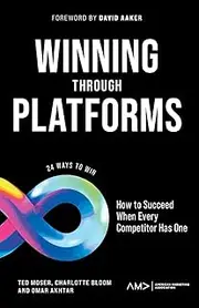 Winning Through Platforms: How to Succeed When Every Competitor Has One