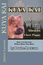 Kuya Kai: Adventures of an Alaskan Chow Puppy by Janice Lawson (English) Paperba
