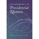 THE PROSPECT OF PRESIDENTIAL RHETORIC