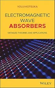 Electromagnetic Wave Absorbers: Detailed Theories and Applications