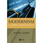 MODERNISM: A SHORT INTRODUCTION