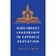 High-Impact Leadership in Catholic Education