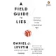 A Field Guide to Lies: Critical Thinking in the Information Age