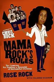 Mama Rock's Rules: Ten Lessons for Raising a Houseful of Successful Children -