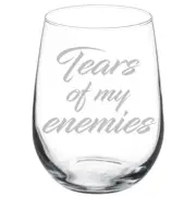 Tears Of My Enemies White Wine Funny Stemmed / Stemless Wine Glass