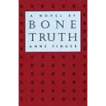 BONE TRUTH: A NOVEL