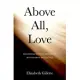 Above All, Love: Discerning Ways to Defend Life with Charity and Justice