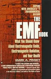 The EMF Book: What You Should Know About Electromagnetic Fields, Electromagnetic Radiation and Your Health