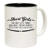 Short Girls God Only Lets Things Grow Until Theyre Perfect Mug Cup