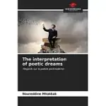 THE INTERPRETATION OF POETIC DREAMS