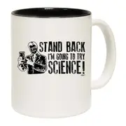 Stand Back Im Going To Try Science Mug Cup