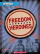 Freedom Heroines ─ Susan B. Anthony, Elizabeth Cady Stanton, Jane Adams, Ida B. Wells, Alice Paul, Rosa Parks