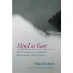 MIND AT EASE ─ SELF-LIBERATION THROUGH MAHAMUDRA MEDITATION/TRALEG KYABGON【禮筑外文書店】