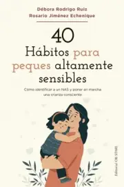 40 hábitos para peques altamente sensibles/ 40 Habits for Higlhy Sensitve Chi...