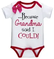 Because Grandma Said I Could Baby One Piece (0 - 6 Months)