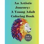 AN ARTISTIC JOURNEY: A YOUNG ADULT COLORING BOOK VOLUME I