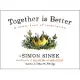 Together Is Better: A Little Book of Inspiration