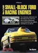 How to Build Small-Block Ford Racing Engines: Parts, Blueprinting, Modifications, and Dyno Testing for Drag, Circle, Track, Road, Off-road, and Boat Racing. Covers All SMall-Block Fords, 302/5.0L,