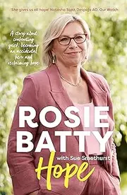 Hope: The inspiring and deeply moving new book about finding peace from the bestselling author of A MOTHERS STORY, for readers of Leigh Sales, Julia Baird, Turia Pitt and Indira Naidoo