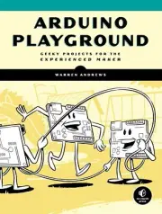 Arduino Playground: Geeky Projects for the Experienced Maker [Paperback]