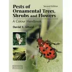 PESTS OF ORNAMENTAL TREES, SHRUBS AND FLOWERS: A COLOUR HANDBOOK, SECOND EDITION