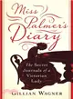 Miss Palmer's Diary ─ The Secret Journals of a Victorian Lady