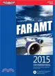 FAR AMT 2015 ─ Federal Aviation Regulations for Aviation Maintenance Technicians