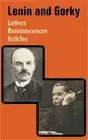 Lenin and Gorky: Letters - Reminiscences - Articles (Paperback or Softback)