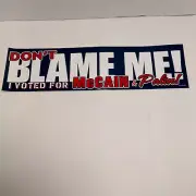 Bumper Sticker Don't Blame Me! I Voted For McCain & Palin!