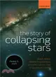The Story of Collapsing Stars ─ Black Holes, Naked Singularities, and the Cosmic Play of Quantum Gravity