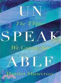 在飛比找三民網路書店優惠-Unspeakable ― The Things We Ca