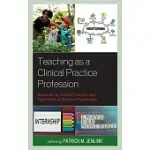 TEACHING AS A CLINICAL PRACTICE PROFESSION: RESEARCH ON CLINICAL PRACTICE AND EXPERIENCE IN TEACHER PREPARATION