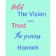 Hold The Vision and Trust The Process Hannah’’s: 2020 New Year Planner Goal Journal Gift for Hannah / Notebook / Diary / Unique Greeting Card Alternati