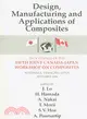 Design, Manufacturing and Applications of Composites: Proceedings of the Fifth Joint Canada-japan Workshop on Composites, Yonewaza, Yamagata, Japan, Septmeber 2004