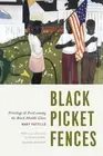 Black Picket Fences: Privilege and Peril among the Black Middle Class by Mary Pa