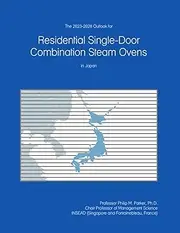 The 2023-2028 Outlook for Residential Single-Door Combination Steam Ovens in Japan