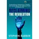 Reclaiming the Revolution: Extraordinary Adventures in Politics and Leadership at the Inflection Point of Industry 4.0