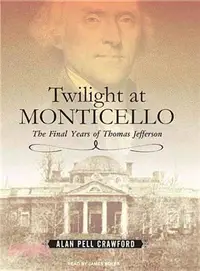 在飛比找三民網路書店優惠-Twilight at Monticello: The Fi