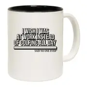 Snoe Wish Was At Work Instead Of Golf ing All Day Mug Cup