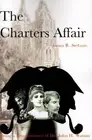 The Charters Affair: Being a Reminiscence of Dr. John H. Watson by James R. Stef
