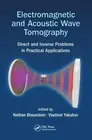 Electromagnetic and Acoustic Wave Tomography: Direct and Inverse Problems in Pra