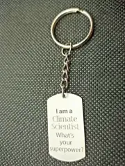 CLIMATE SCIENTIST SUPERPOWER Key Chain Etched Stainless Steel Handcrafted USA