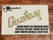 Fibson Style Custom Waterslide Decal. Your Brand, Your Name. 100% Custom Decals