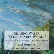 Shining Water: Poems Inspired by Paintings by Yet to Be Determined (English) Pap